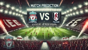 Prediksi Liverpool vs Fullham