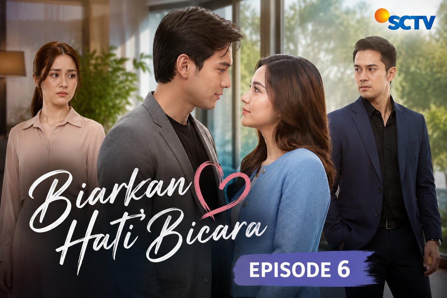 Biarkan Hati Bicara SCTV Episode 6 Penuh Konflik Emosi