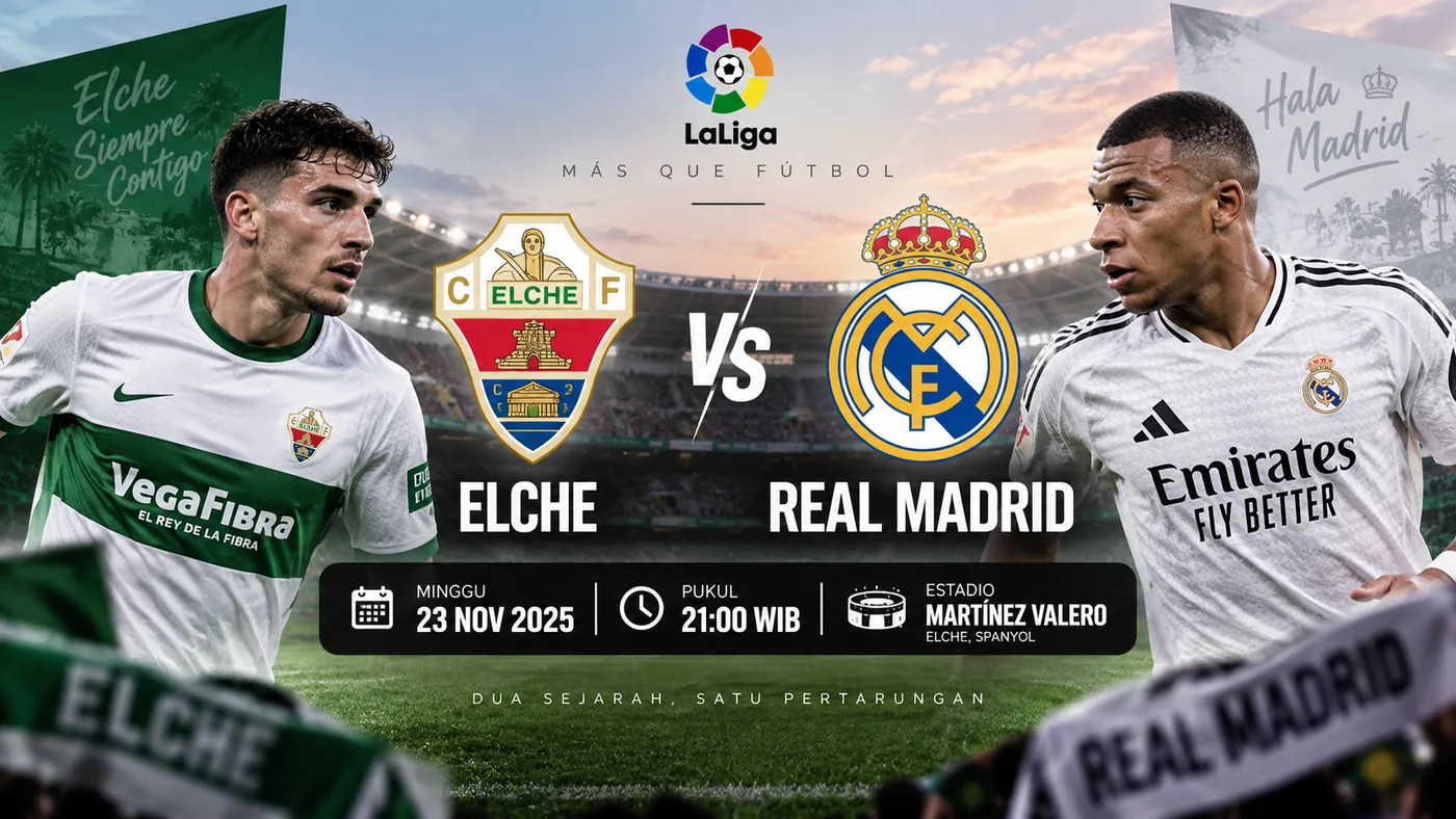Jadwal Elche vs Madrid Jadi Sorotan Laga La Liga